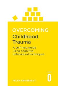 Picture of Overcoming Childhood Trauma, A self-help guide using cognitive behavioural techniques by Helen Kennerley